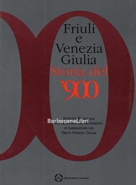 Friuli e Venezia Giulia. Storia del '900