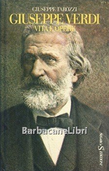 Giuseppe Verdi. Vita e opere. Di quell'amor. Il gran vecchio