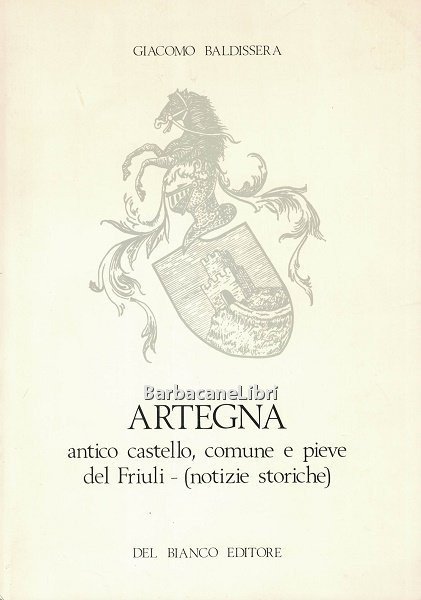 Artegna antico castello, comune e pieve del Friuli (Notizie storiche)