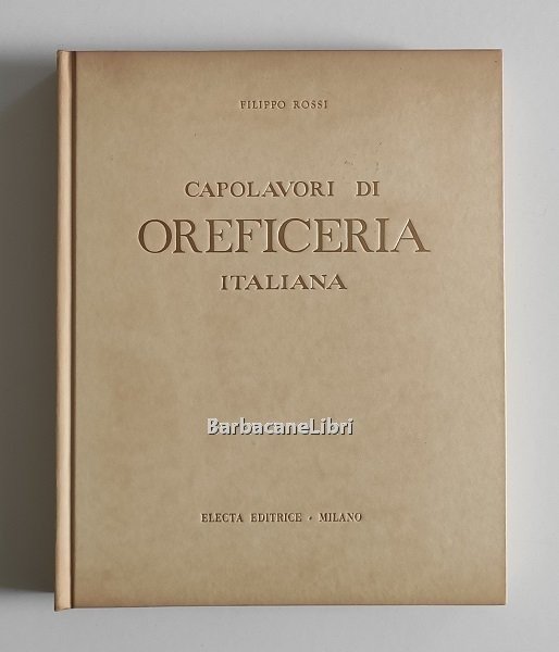 Capolavori di oreficeria italiana. Dall'XI al XVIII secolo