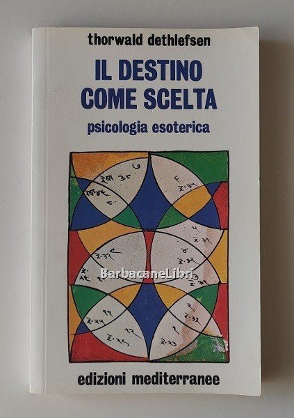 Il destino come scelta. Psicologia esoterica