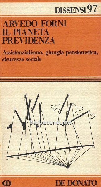 Il pianeta previdenza. Assistenzialismo, giungla pensionistica, sicurezza sociale