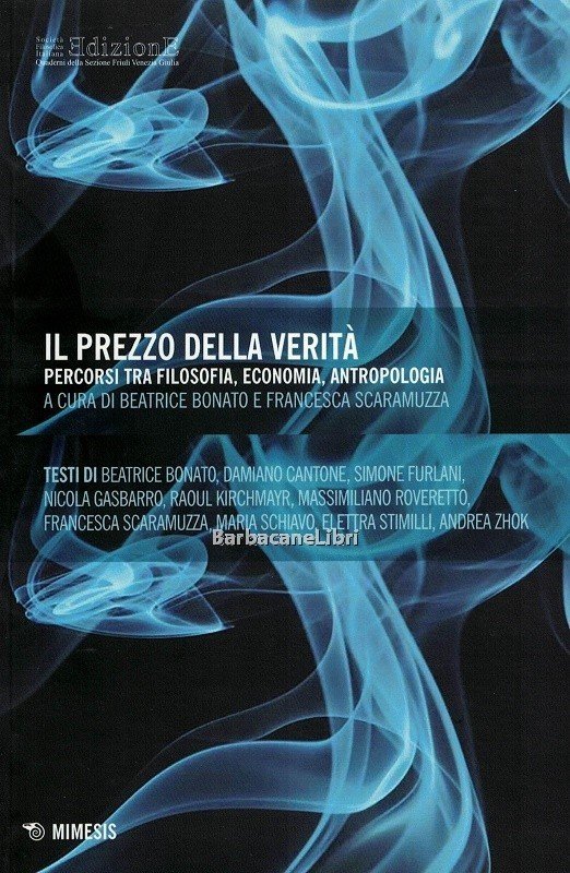 Il prezzo della verità. Percorsi tra filosofia, economia, antropologia