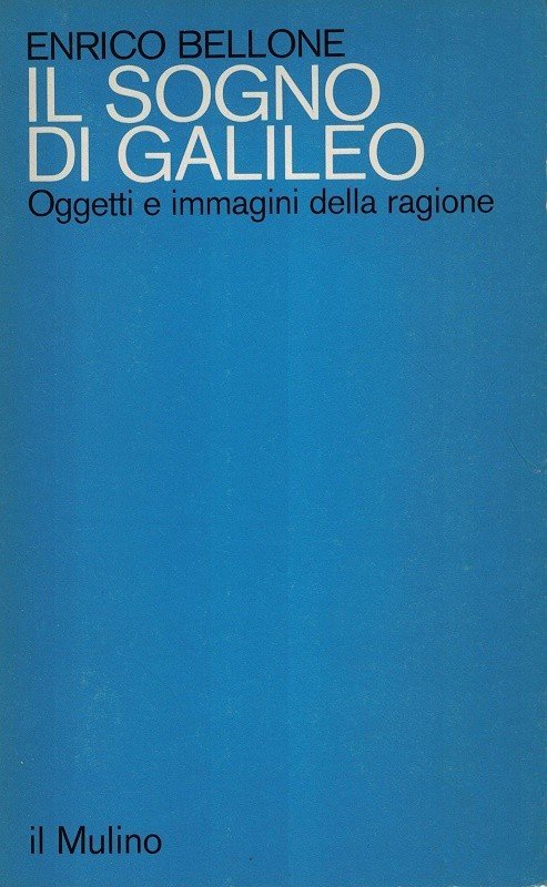 Il sogno di Galileo. Oggetti e immagini della ragione