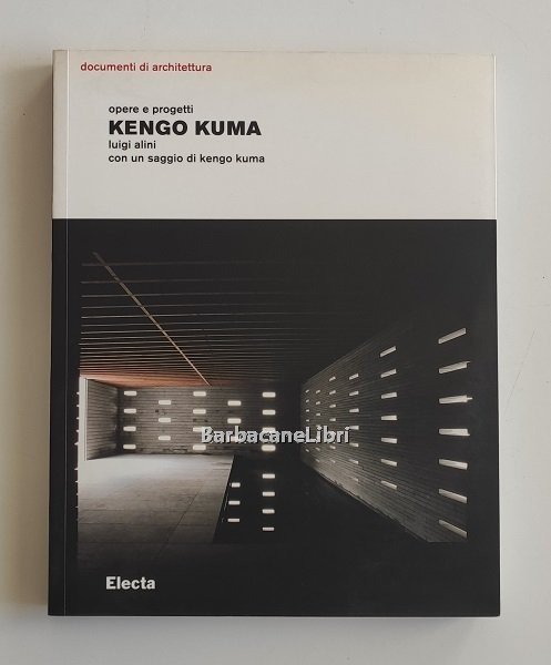 Kengo Kuma. Opere e progetti