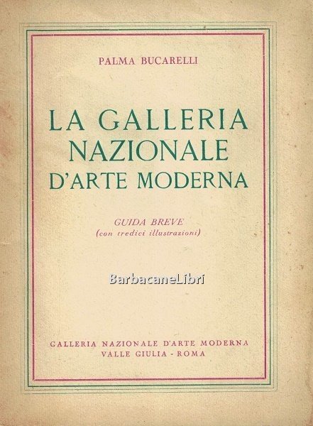 La Galleria Nazionale d'Arte Moderna. Valle Giulia - Roma. Guida …