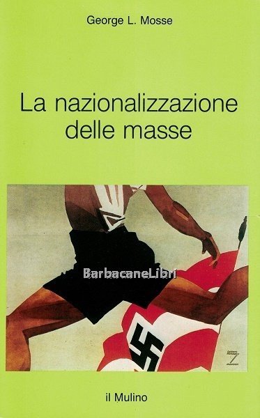 La nazionalizzazione delle masse. Simbolismo politico e movimenti di massa …