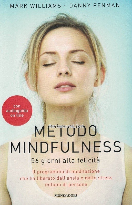 Metodo mindfulness. 56 giorni alla felicità. Il programma di meditazione …