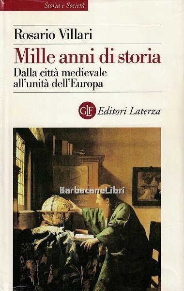 Mille anni di storia. Dalla città medievale all'unità dell'Europa