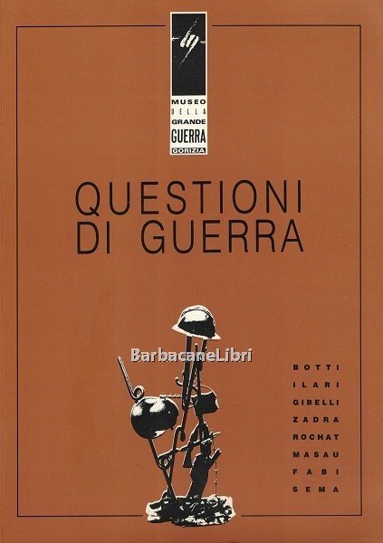 Questioni di guerra. Ciclo di conferenze 1918-1988: incontri e riflessioni …