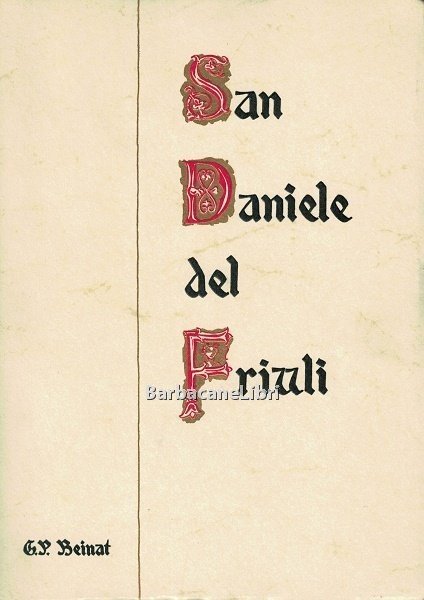 San Daniele del Friuli. Leggenda - Storia - Arte