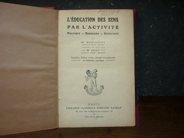 L'éducation des sens par l'activité. Pratique - Exercices - Résultats