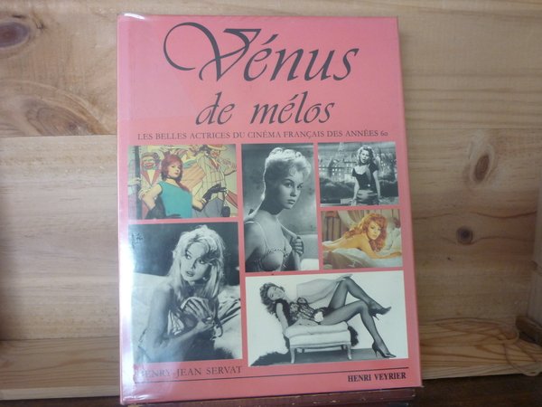 Vénus de mélos. Les belles actrices du cinéma français des …