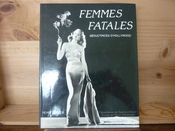 Femmes fatales. Séductrices d'Hollywood