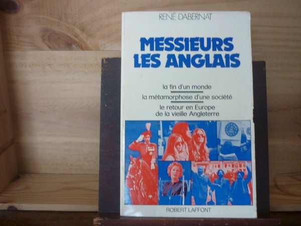 Messieurs les Anglais. La fin d'un monde, la métamorphose d'une …