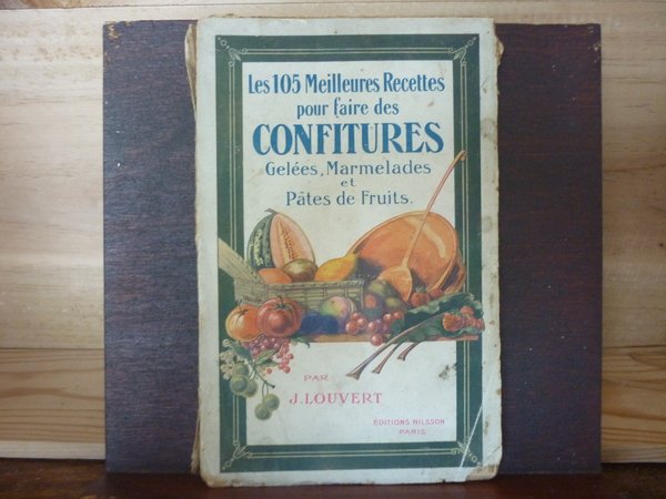 Les 105 Meilleures Recettes pour faire des Confitures, Gelées, Marmelades …