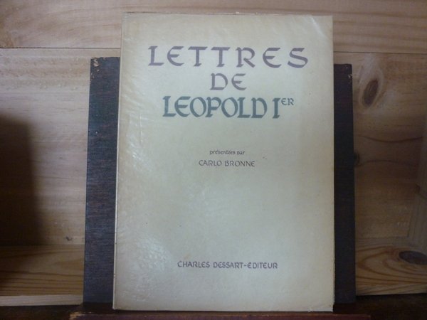 Lettres de Léopold Ier premier Roi des Belges