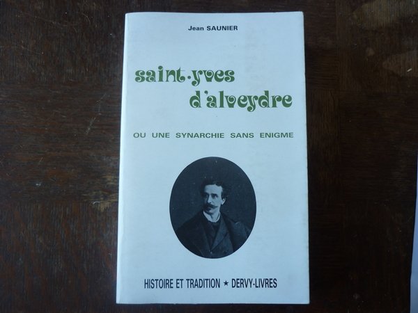 Saint-Yves d\'Alveydre ou une synarchie sans énigme