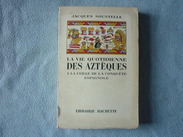 La vie quotidienne des Aztèques à la veille de la …