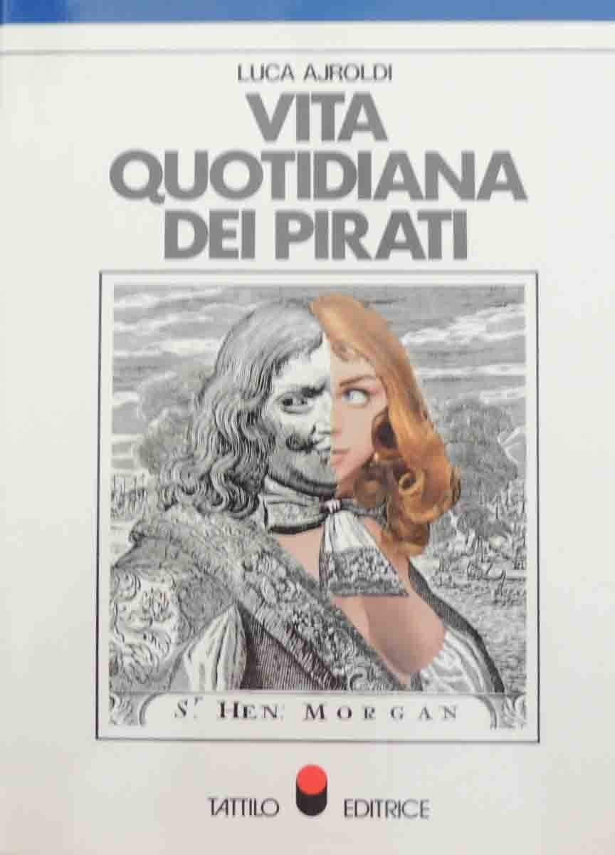 Ajroldi, Vita quotidiana dei pirati