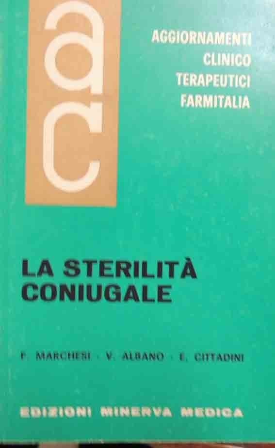 Albano, Cittadini, Marchesi, La sterilità coniugale, Aggiornamenti Clinicoterapeutici, vol. X, …