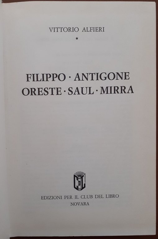 Alfieri, Filippo Antigone Oreste Saul Mirra