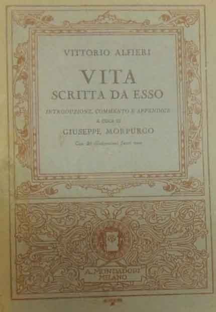 Alfieri, Vita scritta da esso, introduzione, commento e appendice a …