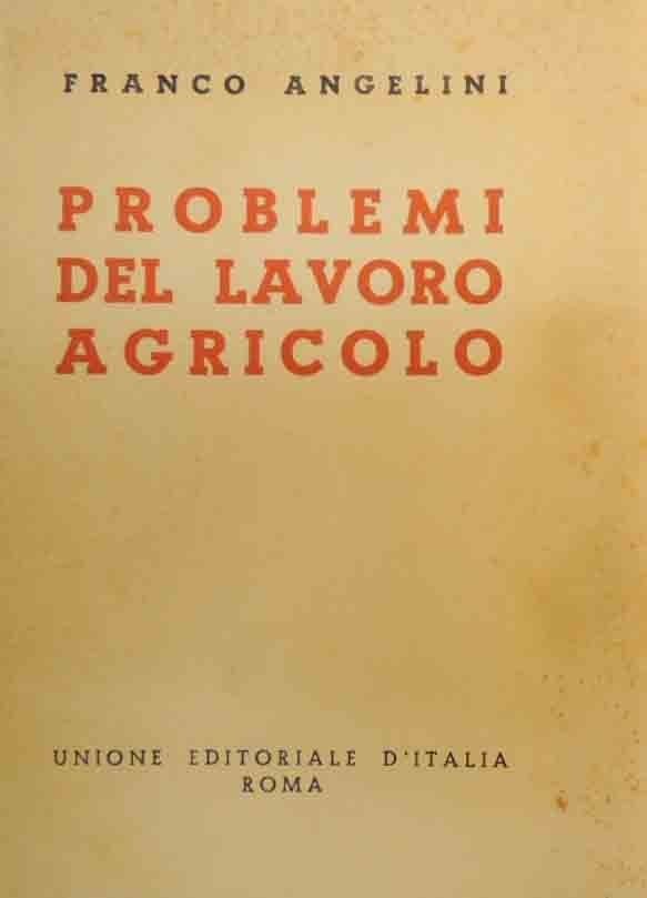 Angelini, Problemi del lavoro agricolo