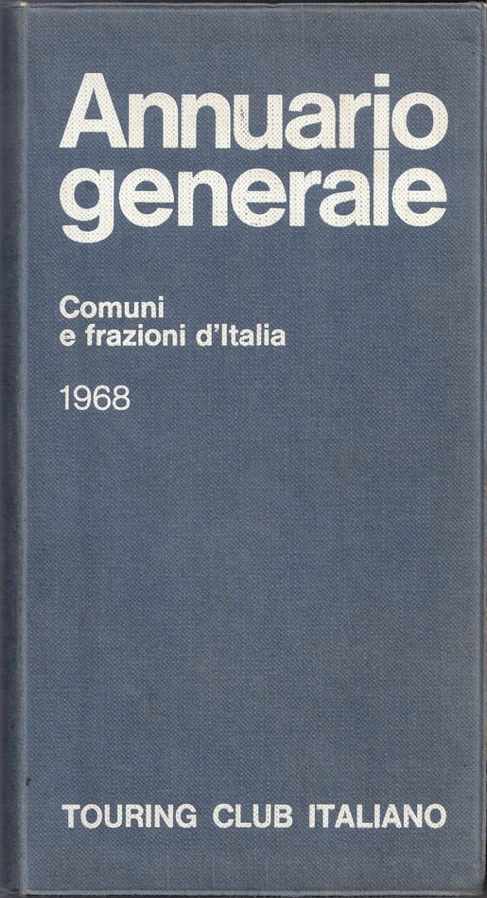 Annuario generale. Comuni e frazioni d’Italia. 1968