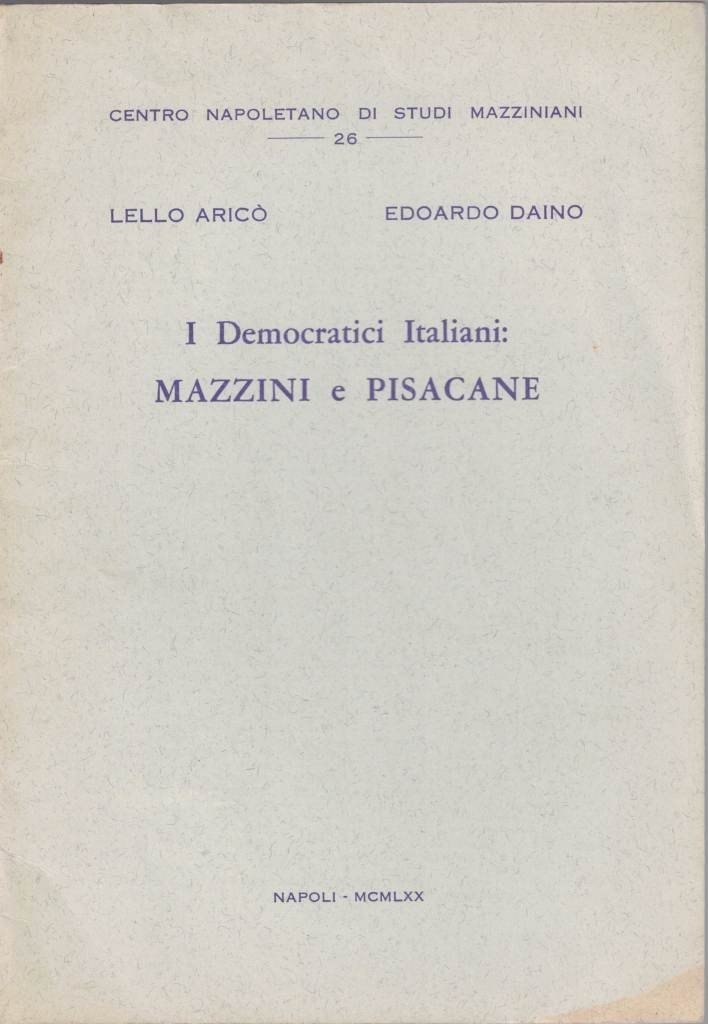 Aricò, Daino, I democratici italiani: Mazzini e Pisacane