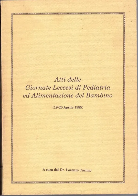 Atti delle giornate leccesi di pediatria ed alimentazione del bambino, …