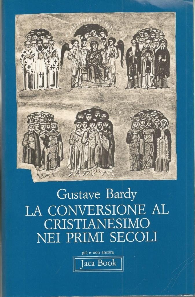 Bardy, La conversione al Cristianesimo nei primi secoli
