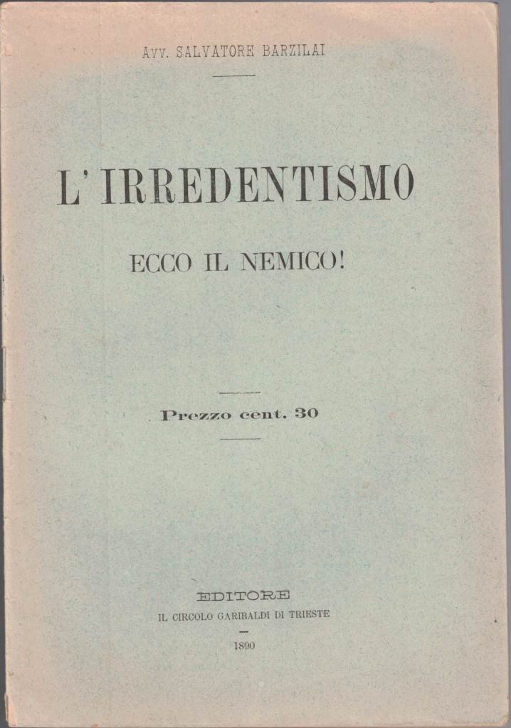 Barzilai, L’irredentismo. Ecco il nemico!