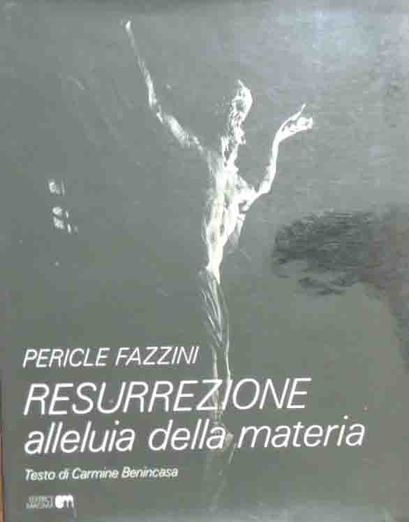 Benincasa, Pericle Fazzini. Resurrezione. Alleluia della materia