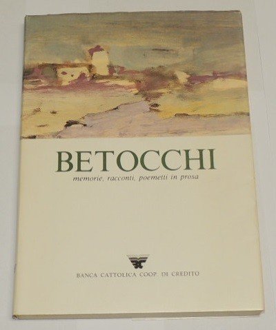 Betocchi, Memorie, racconti, poemetti in prosa