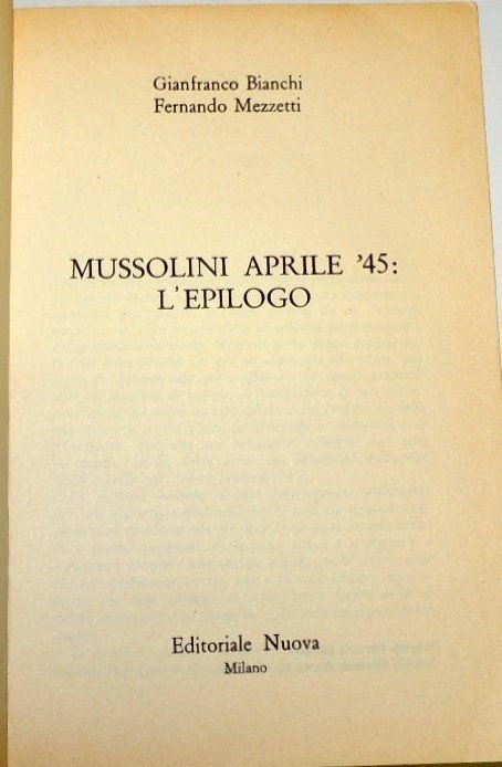 Bianchi, Mezzetti, Mussolini aprile '45: l'epilogo