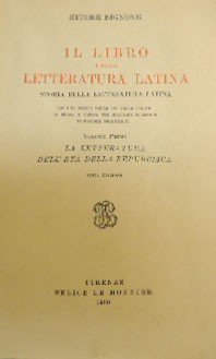 Bignone, Il libro della letteratura latina. Vol. I: La letteratura …