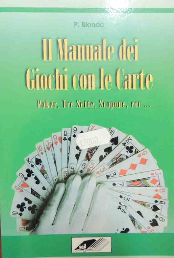 Biondo, Il manuale dei giochi con le carte. Poker, tre …