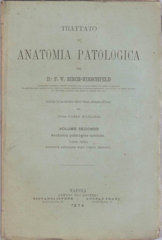 Birch-Hirschfeld, Trattato di anatomia patologica, 2 voll., 5 tomi