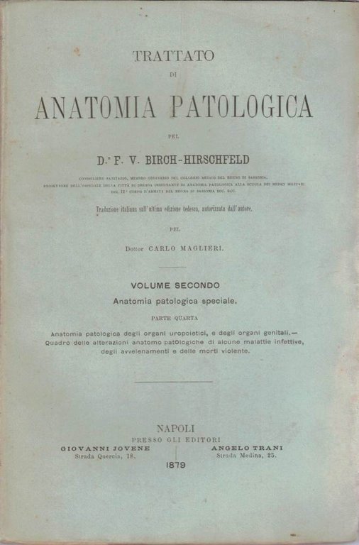 Birch-Hirschfeld, Trattato di anatomia patologica, 2 voll., 5 tomi