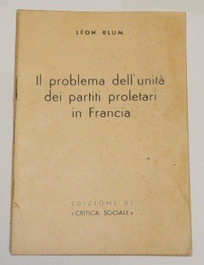 Blum, Il problema dell'unità dei partiti proletari in Francia