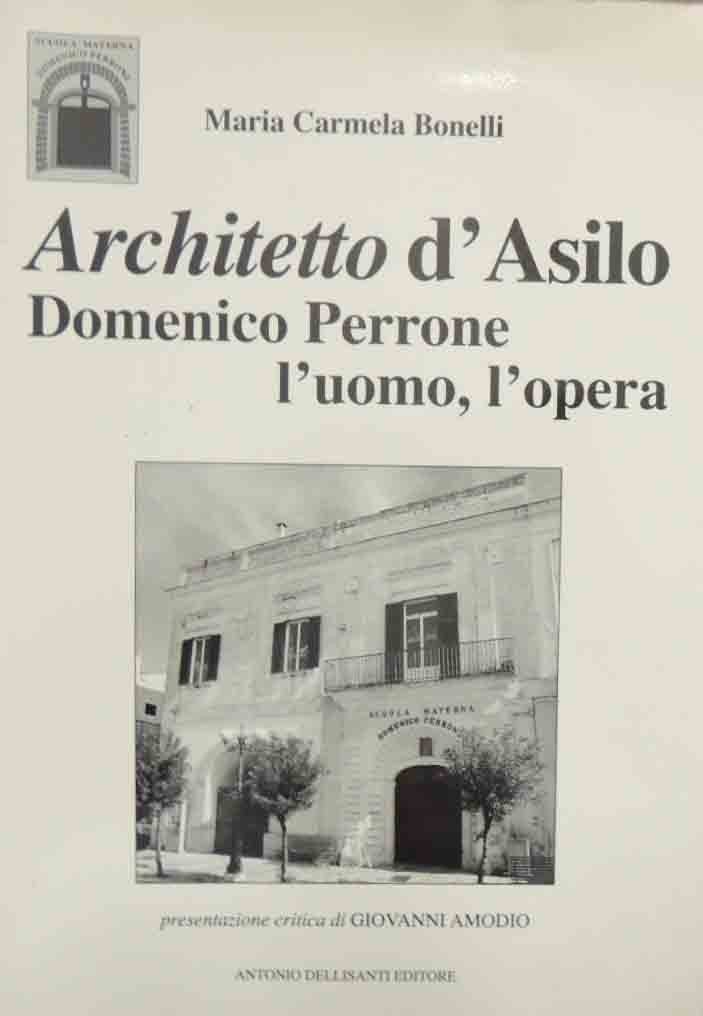 Bonelli, Architetto d’Asilo. Domenico Perrone l’uomo, l’opera