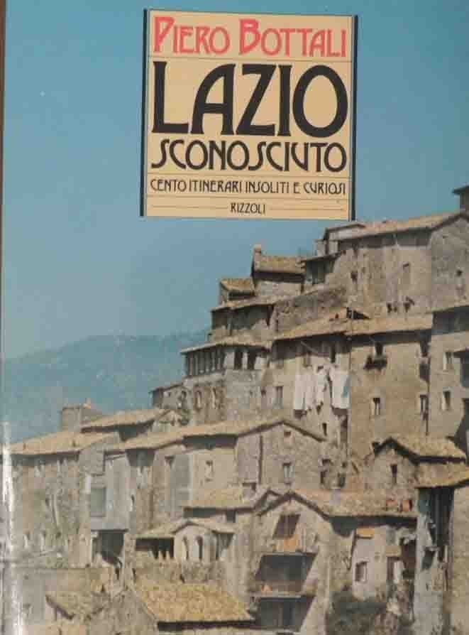 Bottali, Lazio sconosciuto. Cento itinerari insoliti e curiosi