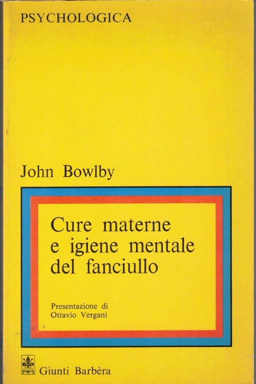 Bowlby, Cure materne e igiene mentale del fanciullo – A. …