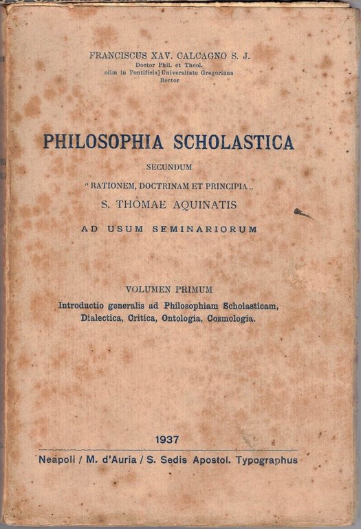 Calcagno, Philosophia scholastica secundum rationem, doctrinam et principia S. Thoame …