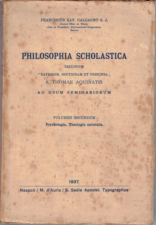 Calcagno, Philosophia scholastica secundum rationem, doctrinam et principia S. Thoame …