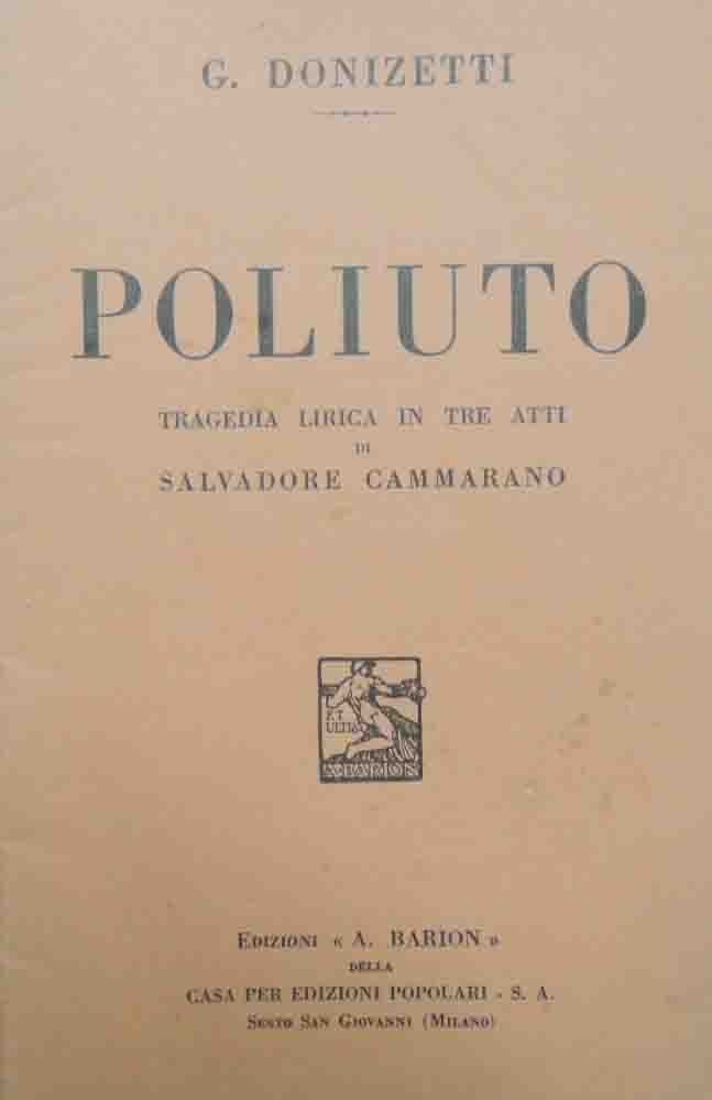 Cammarano, Donizetti, Poliuto. Tragedia lirica in tre atti