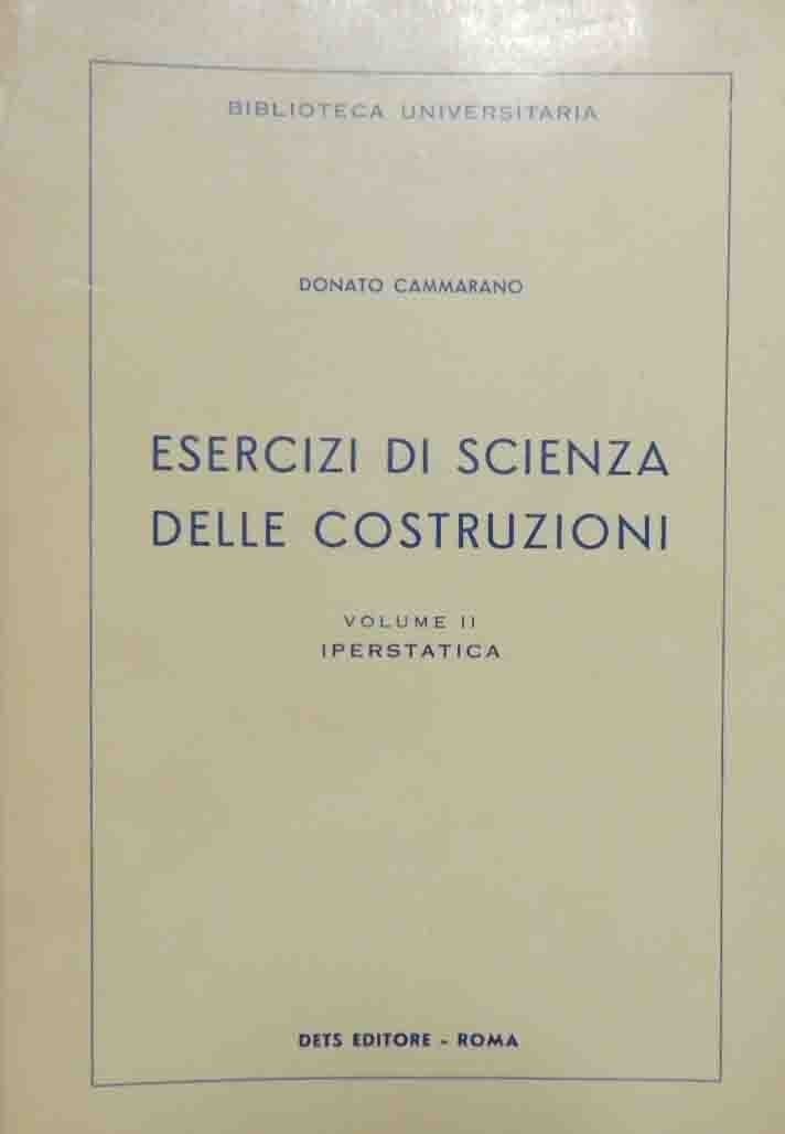 Cammarano, Esercizi di scienza delle costruzioni. Volume II. Iperstatica