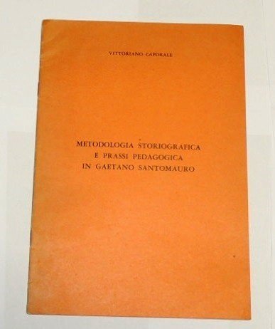 Caporale, Metodologia storiografica e prassi pedagogica in Gaetano Santomauro