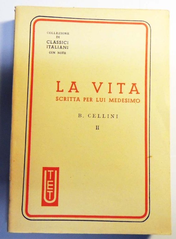 Cellini, La vita scritta per lui medesimo, a cura di …